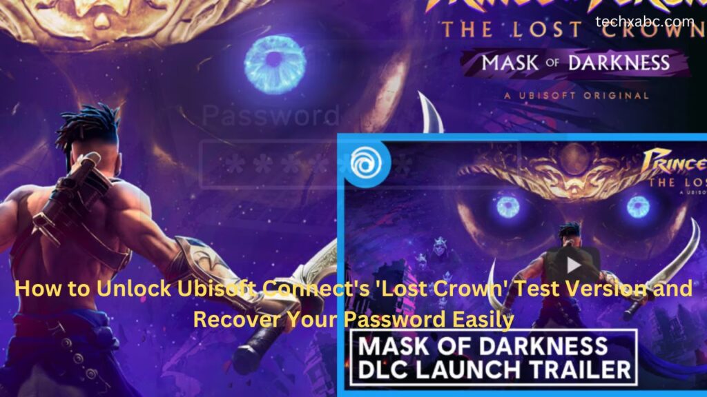 How to Unlock Ubisoft Connect's 'Lost Crown' Test Version and Recover Your Password Easily